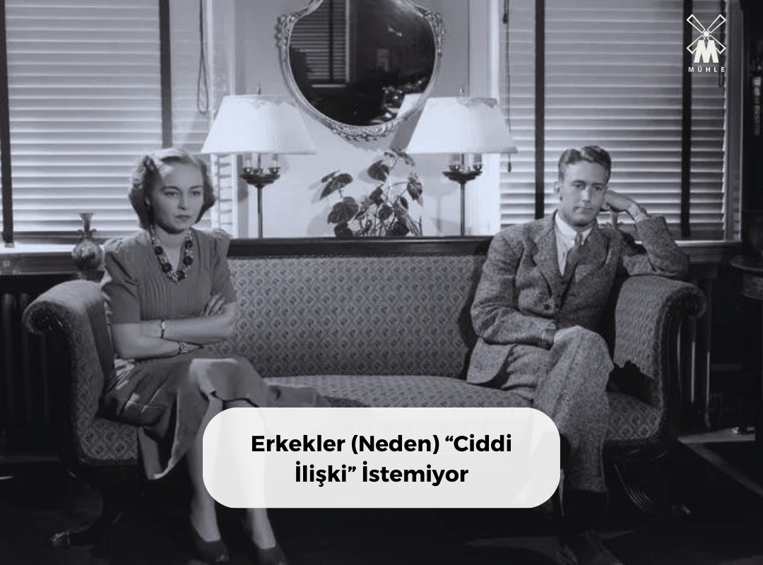 Erkekler (Neden) “Ciddi İlişki” İstemiyor - Mühle Tıraş Kültürü