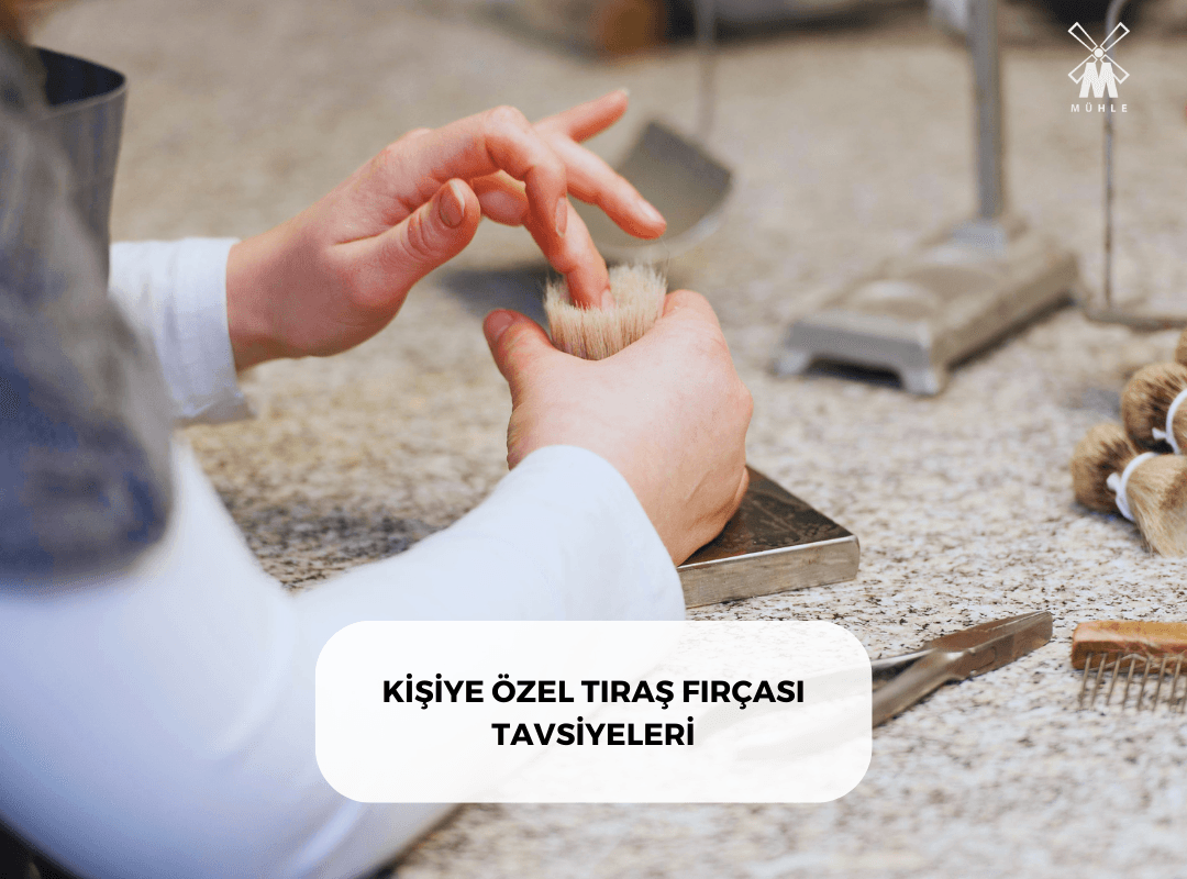 KİŞİYE ÖZEL TIRAŞ FIRÇASI TAVSİYELERİ - Mühle Tıraş Kültürü