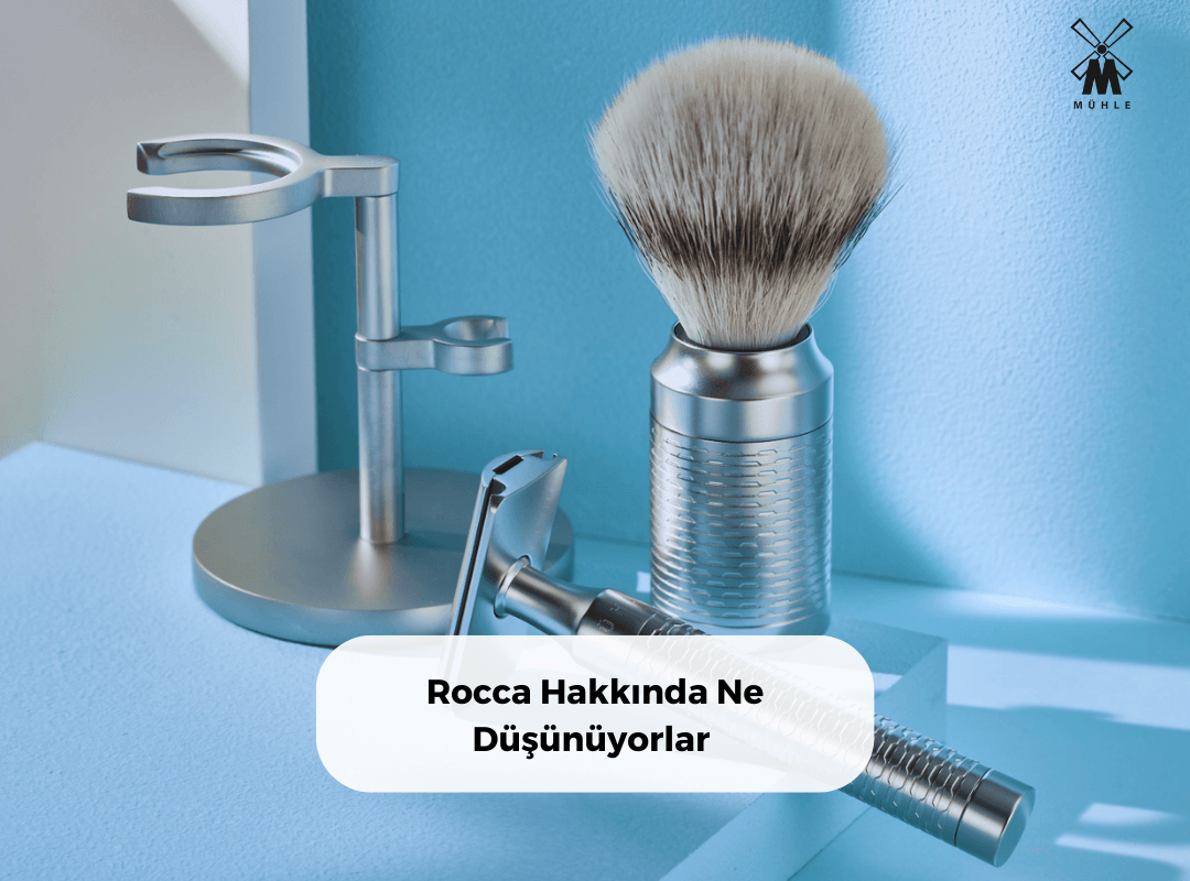 Rocca Hakkında Ne Düşünüyorlar - Mühle Tıraş Kültürü